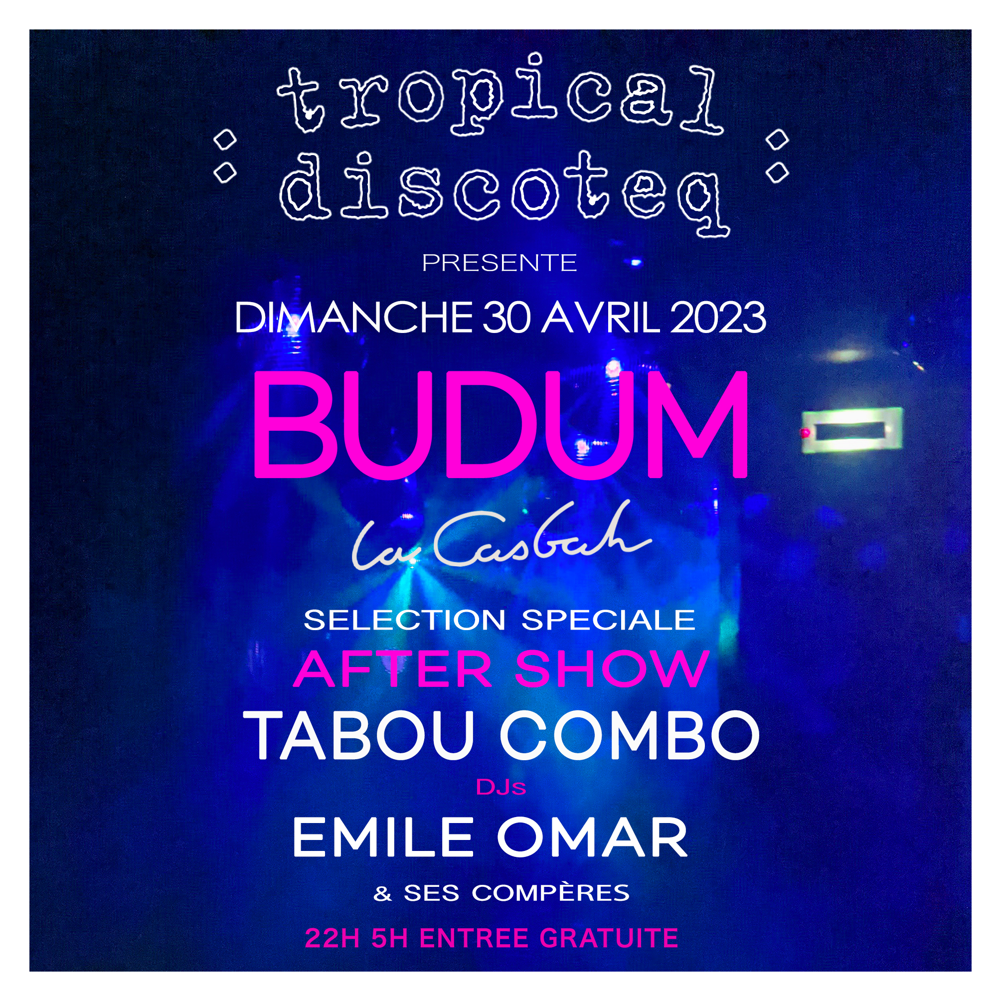 TROPICAL DISCOTEQ AFTER SHOW TABOU COMBO - VEILLE DE JOUR FERIE
