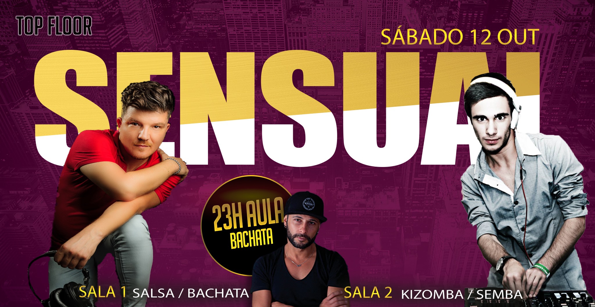 ★ Sensual ★ Party ★ Sábado 12 Outubro no Top Floor