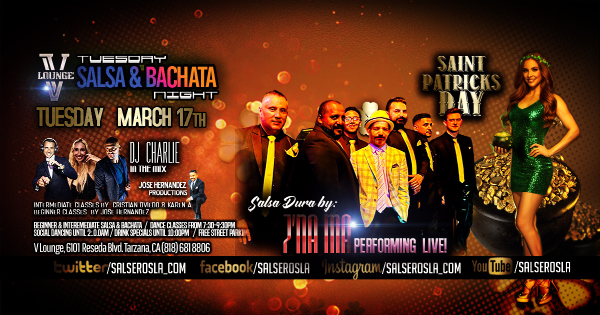 Saint Patrick's Day with Live Salsa by 7Na'Ma at V Lounge Latin Tuesdays!!