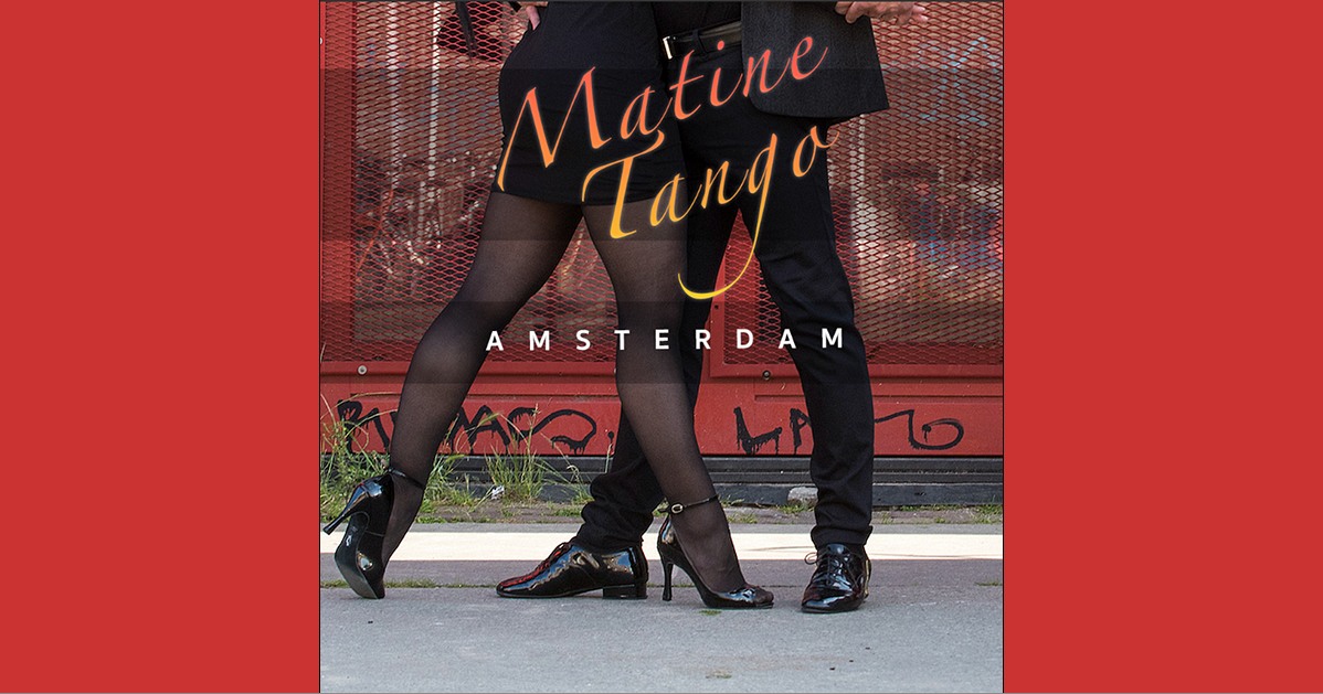 Matine Tango - Amsterdam -