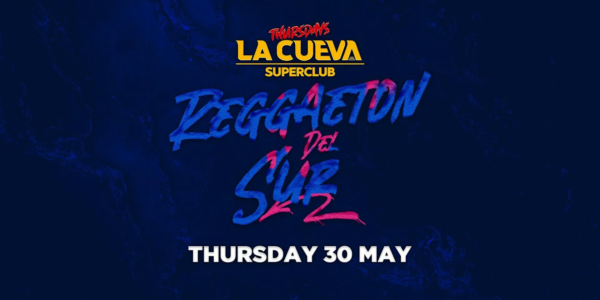 La Cueva Superclub Thursdays SYDNEY THU 30 MAY REGGAETON DEL SUR