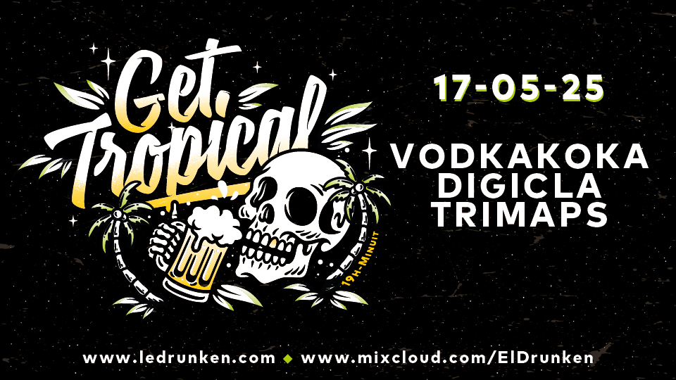 Get Tropical @Drunken _Samedi 17 mai