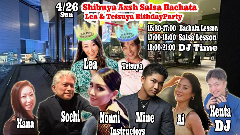 4 26(Sun)Shibuya Axsh Salsa Bachata Lea & Tetsuya Birthday Party