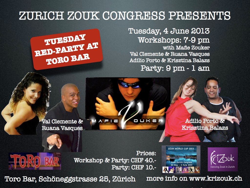 TUESDAY Workshops and RED-Party in Zurich at Toro Bar 4 June!! With Mafie Zouker, Val & Ruana, Adilio & Krisztina!!