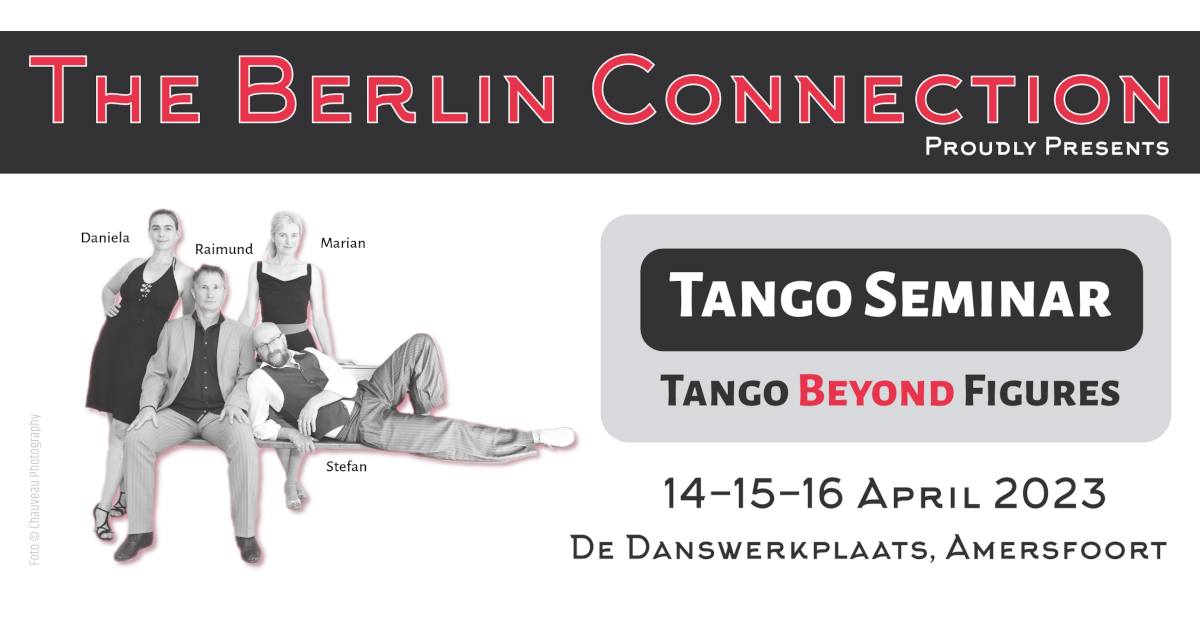 The Berlin Connection: "Tango Beyond Figures" - 14-16 April 2023