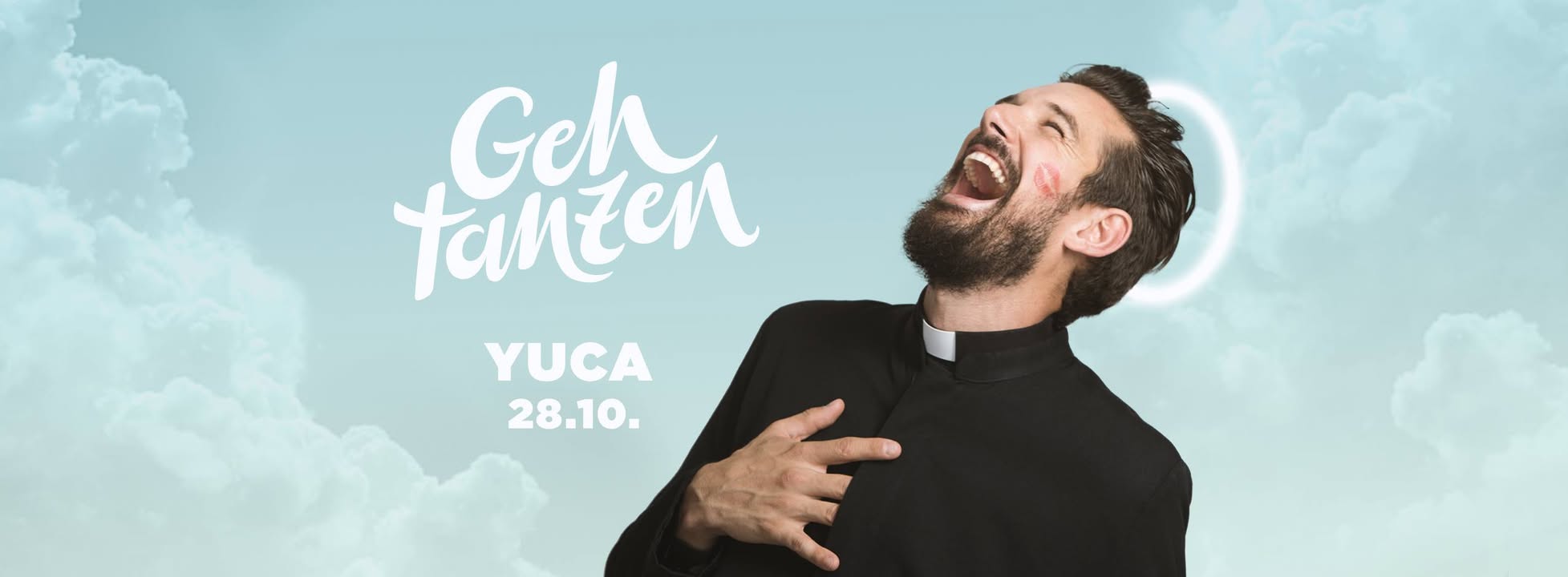 Geh tanzen • Ach, du heiliges Brett • YUCA