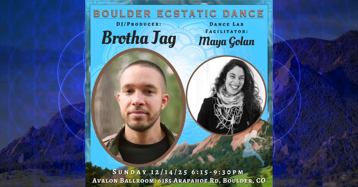 Boulder Ecstatic Dance (BED) - Brotha Jag π 12 14