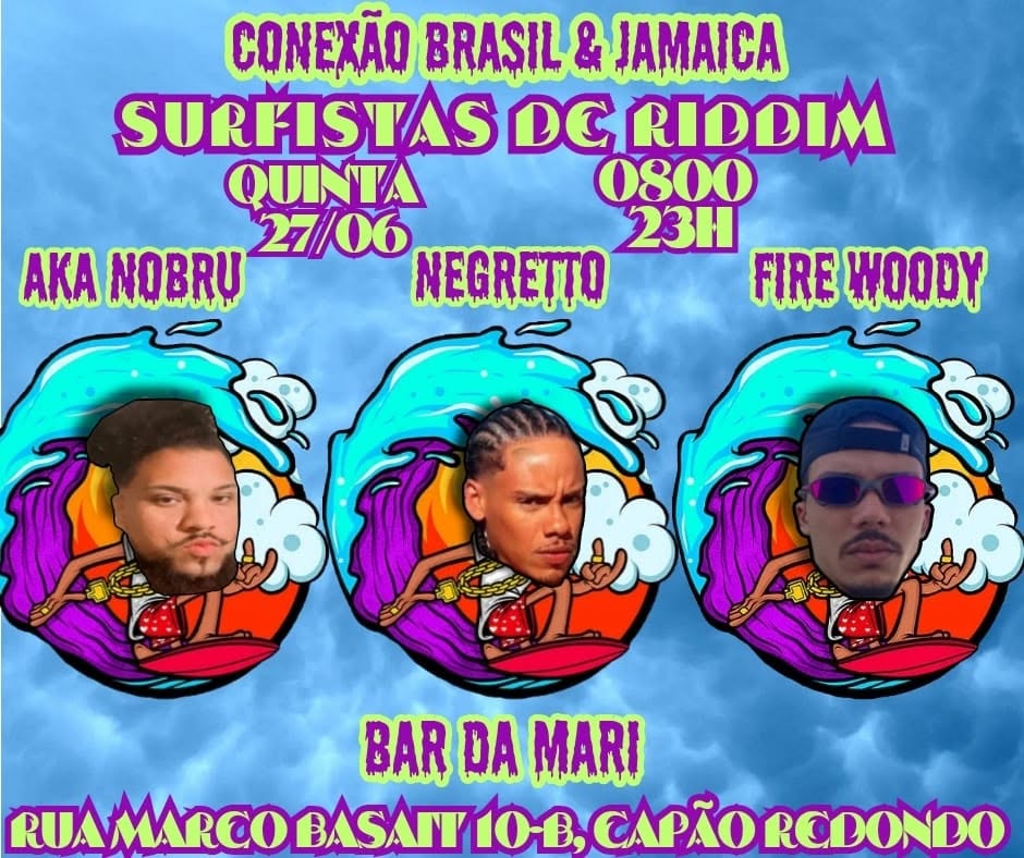 Surfistas De Riddim 🌊 Feat. Aka Nobru, Negretto e Fire Woody! No Bar Da Mari 0800!