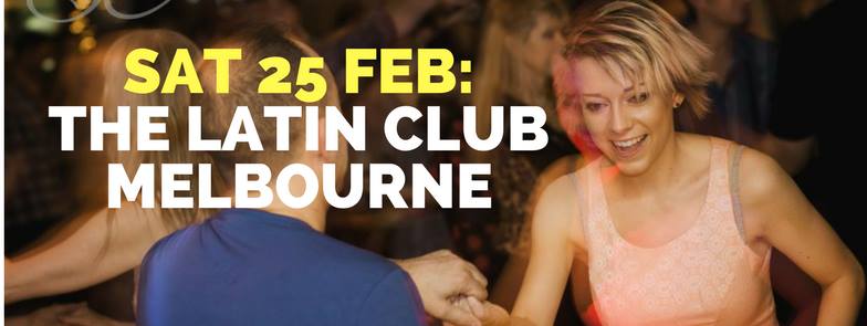 The LATIN CLUB Melbourne 'February Edition'