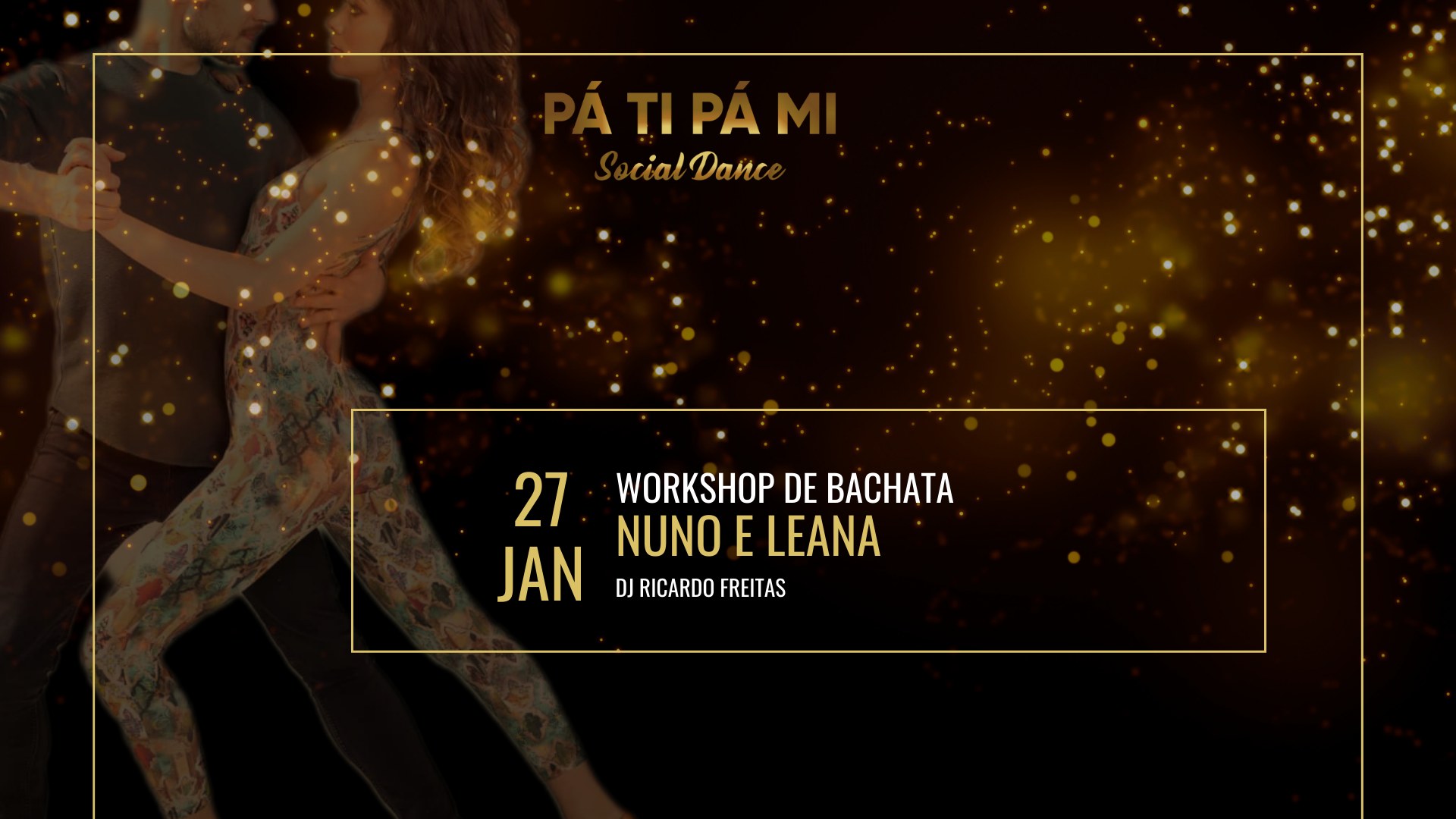 PÁ TI PÁ MI Workshop Bachata @ Nuno e Leana