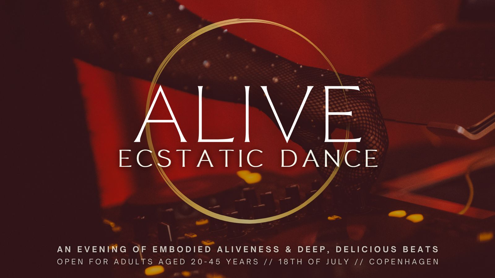 Sold Out - ALIVE Ecstatic Dance Deep, Delicious beats by MISS ALBA