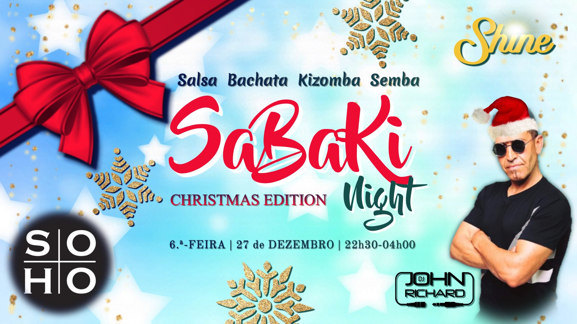 SHINE SaBaKi Night • Christmas Edition • SEX.27 Dez @SOHO Club
