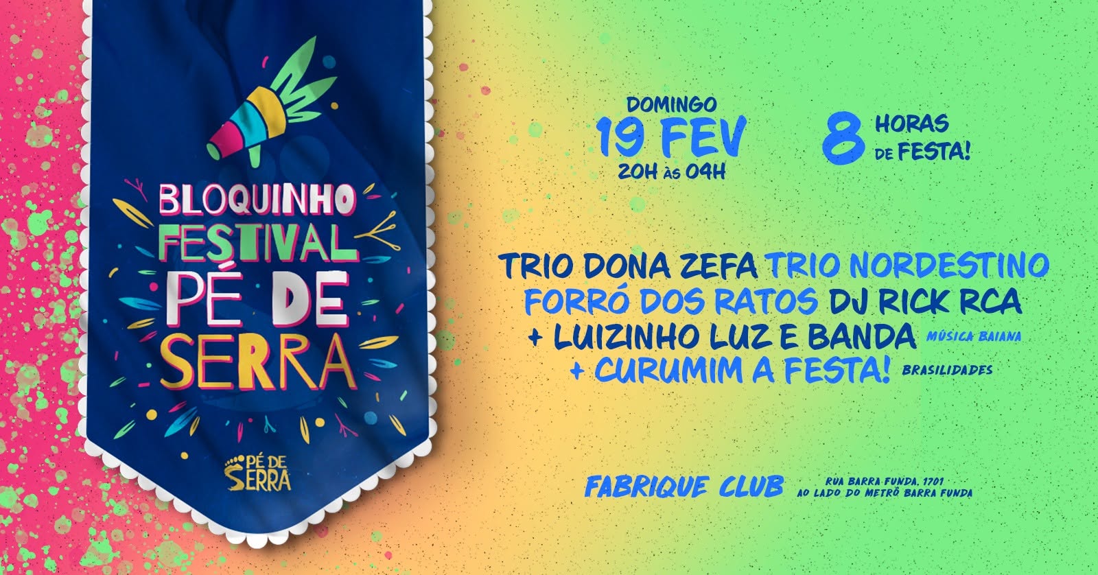 Bloquinho Festival Pé de Serra no Fabrique Club SP (Barra Funda)