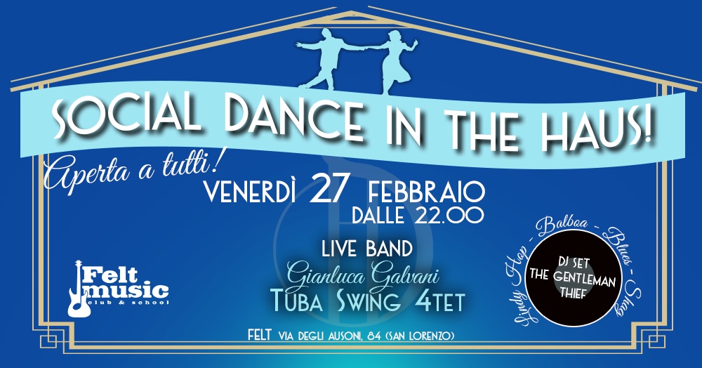 Social Dance in the Haus! Venerdì 27 Febbraio@Felt