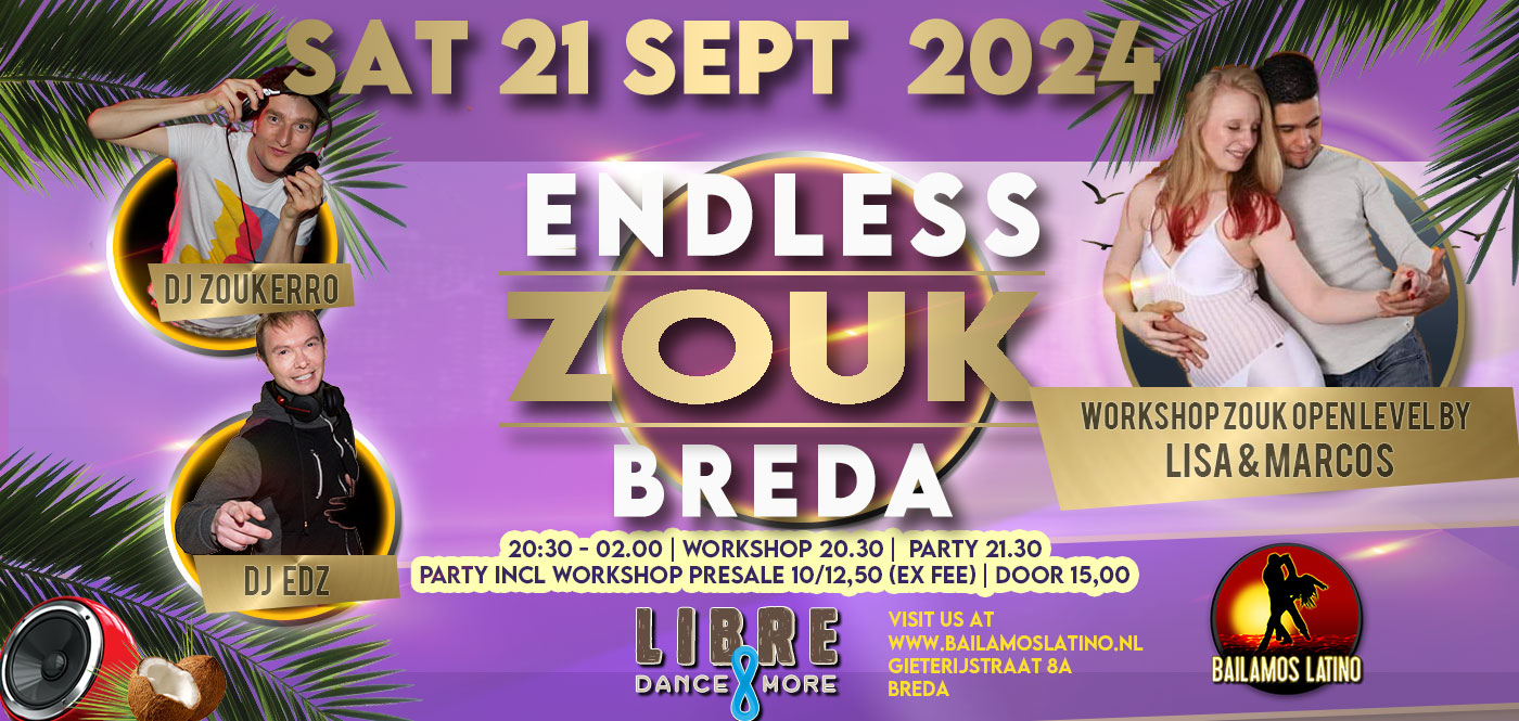 SAT 21 SEPT ENDLESS ZOUK NIGHT DJ EDZ & ZOUKERRO WORKSHOP LISA & MARCOS ZOUK OPEN LEVEL