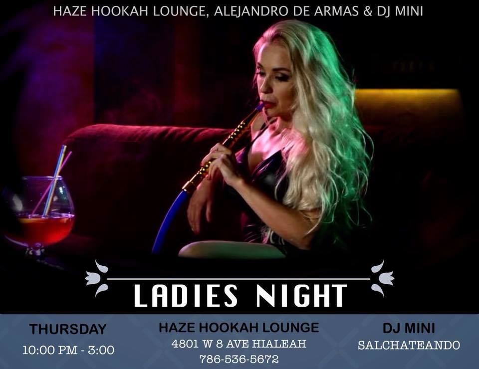 Haze Hookah Lounge - Ladies Night.