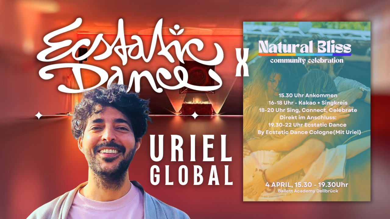 Natural Bliss x Ecstatic Dance Cologne URIEL