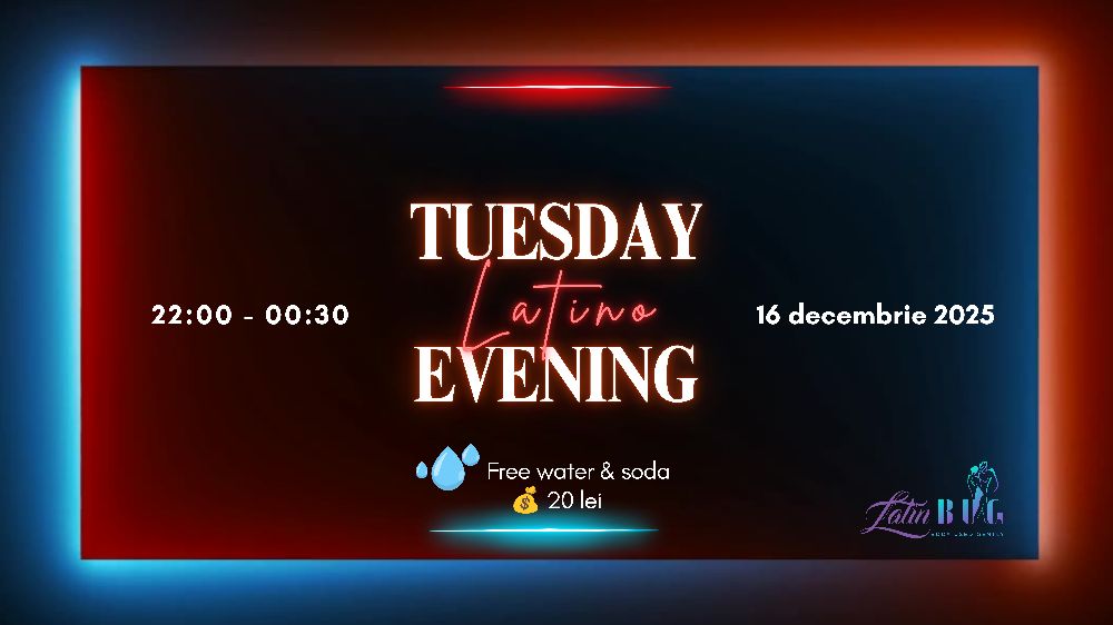 TUESDAY LATINO EVENING