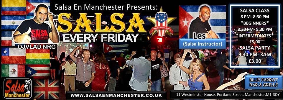 ** Salsa En Manchester Party** *Every Friday* at the BLUE PARROT BAR & GRI