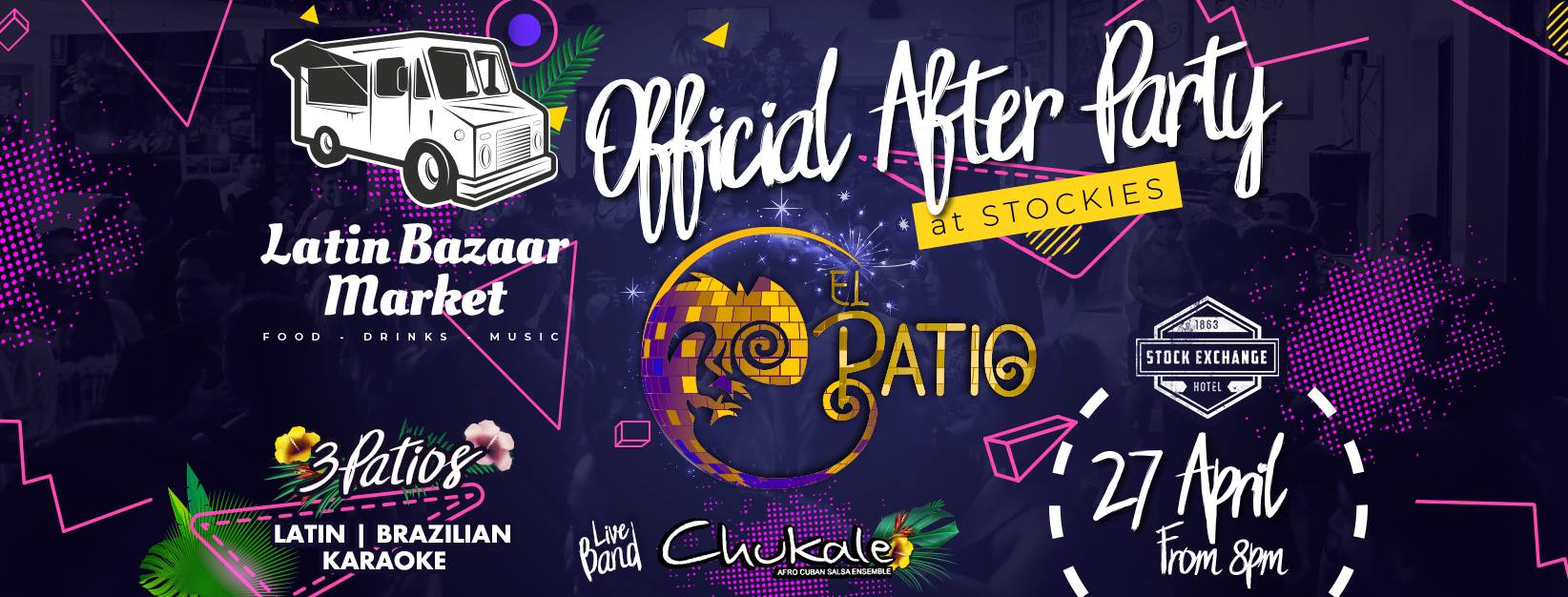 Latin Bazaar Official After Party :: 27th April at El PATIO