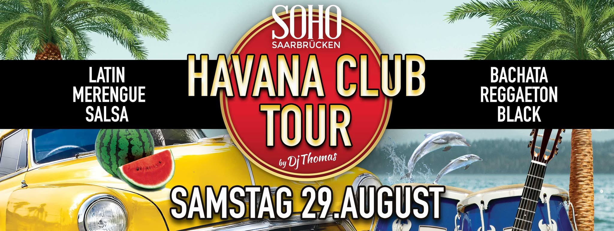 HAVANA CLUB TOUR SAMSTAG 29 AUGUST SOHO SAARBRÜCKEN