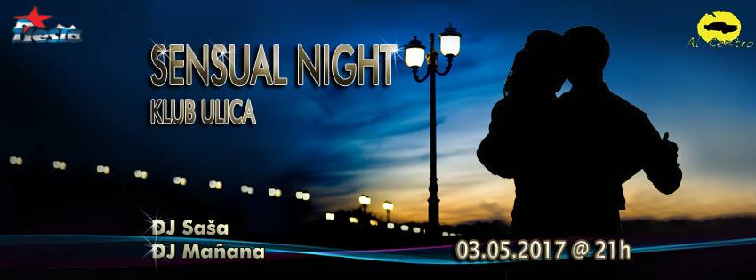 Sensual Night sreda 03.05 klub Ulica