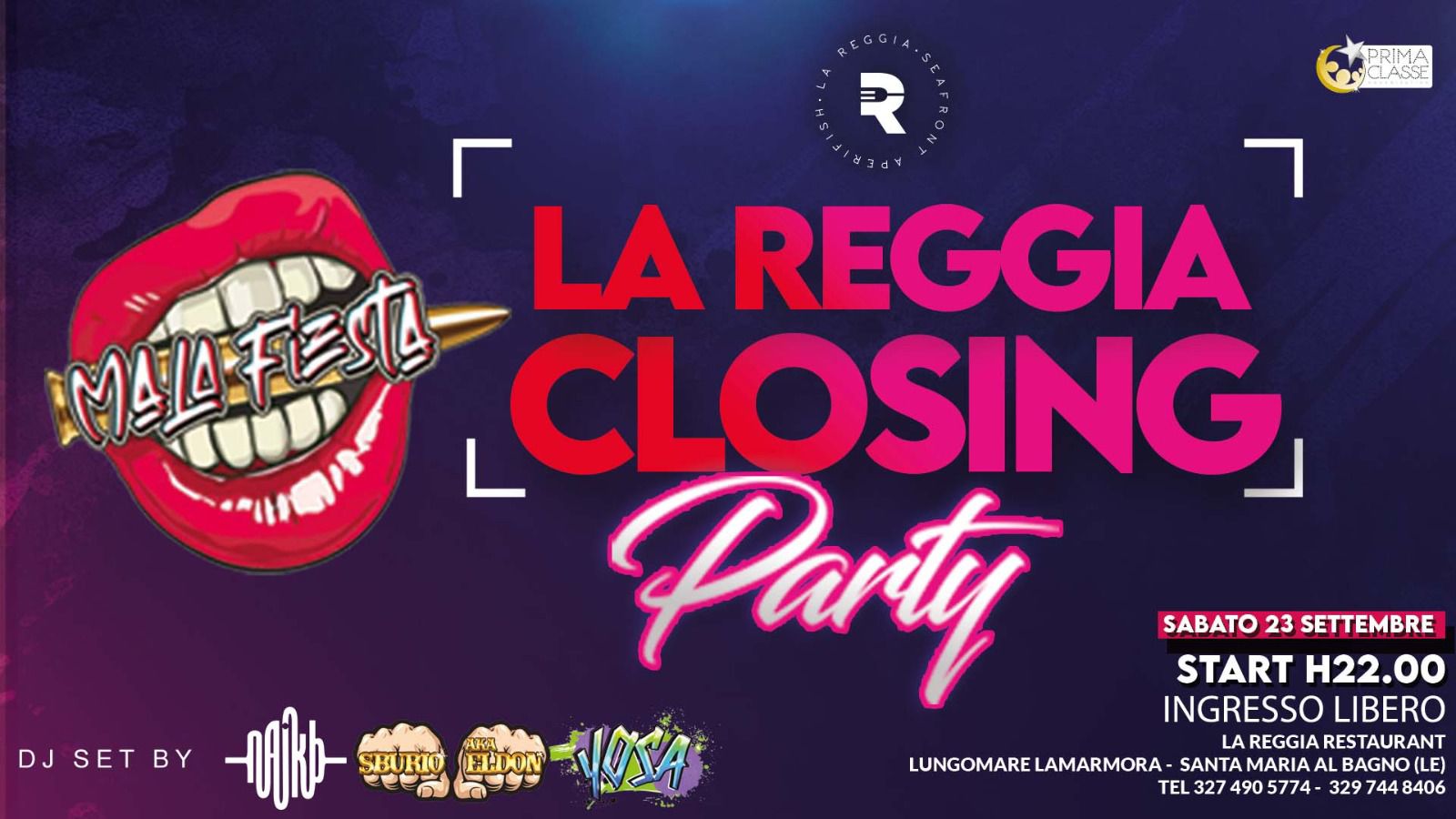 Sabato 23 Settembre Closing Party La REGGIA MalaFIESTA Start H.22 Ingresso Libero