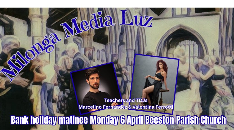 Easter Bank Holiday Matinee Milonga Media Luz Nottingham
