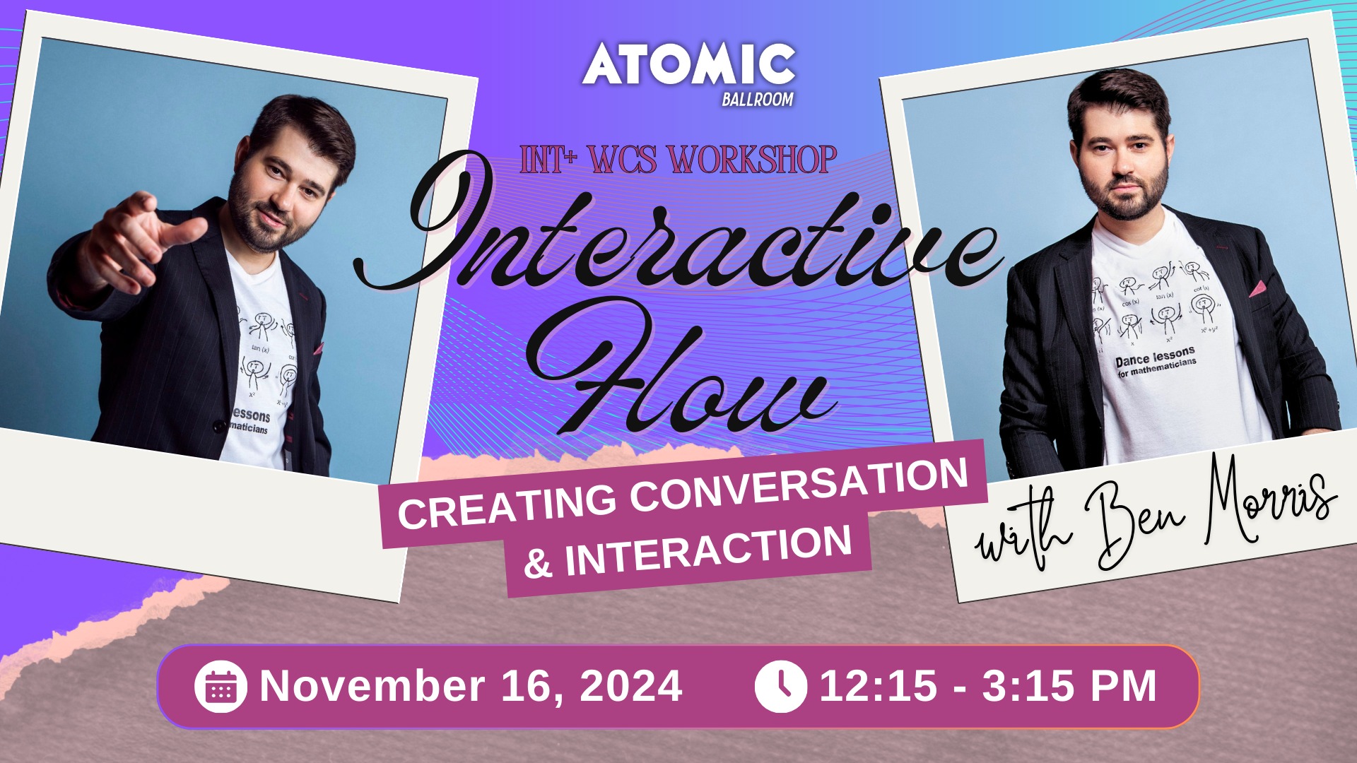Interactive Flow: Creating Conversation & Interaction • Int+ WCS Workshop with Ben Morris!