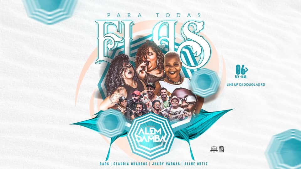 06.03 - Além do Samba Pra “Todas” Elas