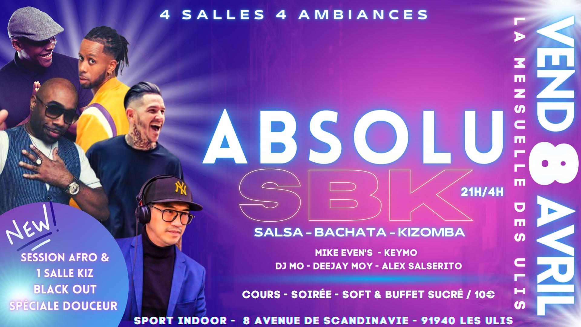 ABSOLU'SBK LES ULIS VENDREDI 8 AVRIL 4 SALLES 4 AMBIANCES SBK 1 SALLE DOUCEUR BLACKOUT