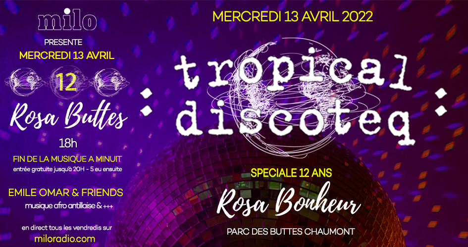 TROPICAL DISCOTEQ 12 ANS @ ROSA BONHEUR