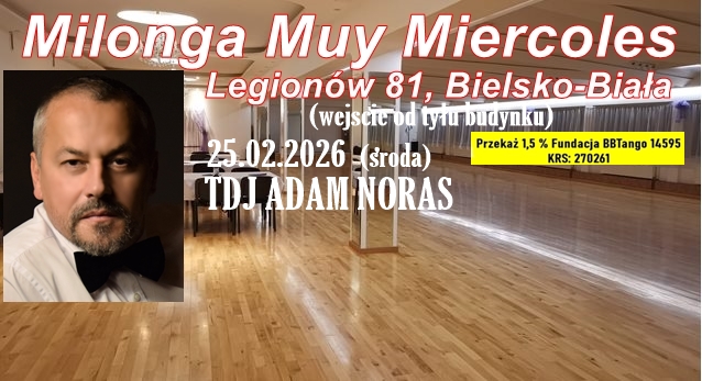Milonga Muy Miercoles 25.02 (środa) TDJ Adam Noras
