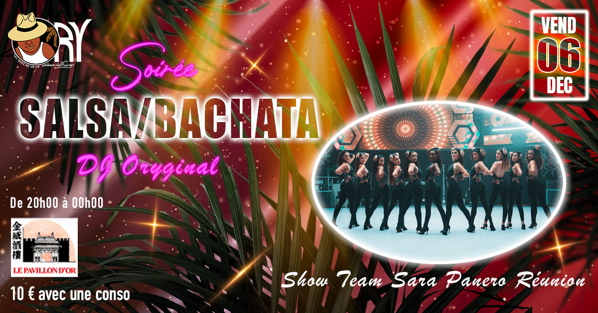 🔥SALSA BACHATA🔥PAVILLON D'OR🌟SHOW BACHATA: Team Sara Panero🌟DJ ORYGINAL💥20h00-00h00