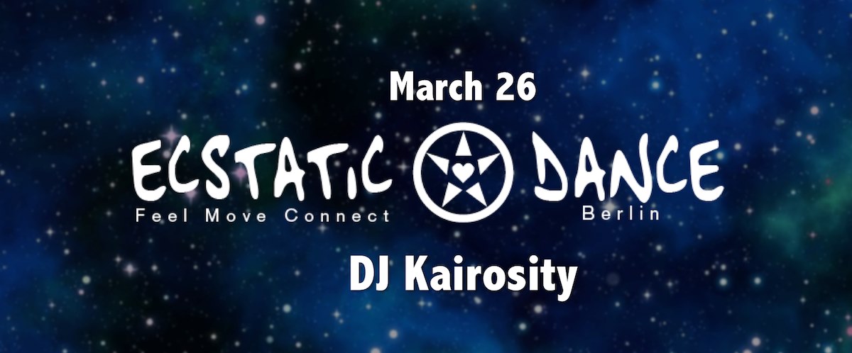 Cancelled!!! Ecstatic Dance ✦ DJ Kairosity ✦ Sound Healing