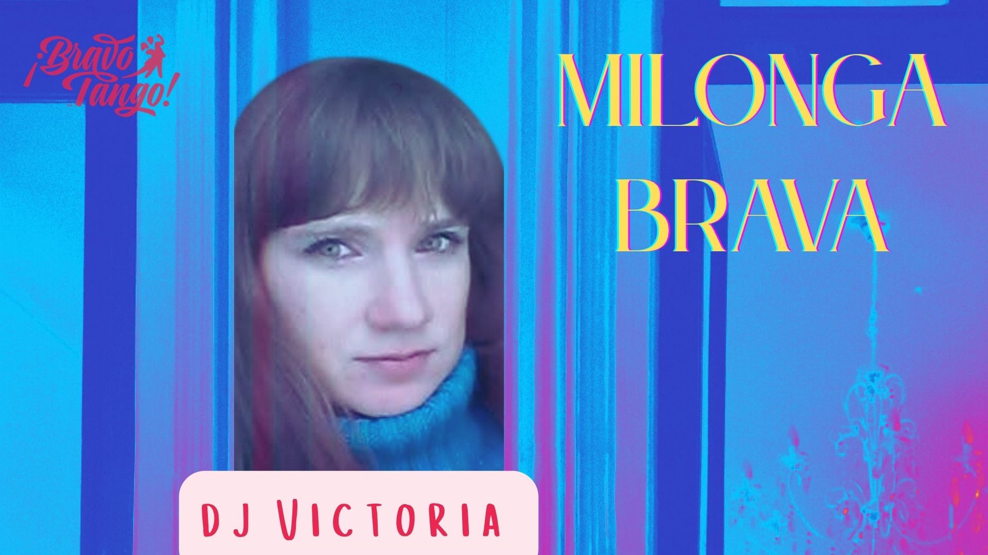 Milonga Brava DJ Victoria!