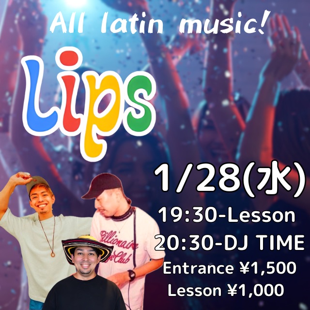💃Lips🕺- サルサ・バチャータ・レゲトンLatin music Bar Shibuya