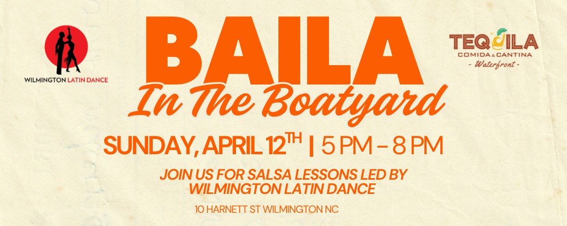 Baila in The Boatyard - FREE EVENT - With Wilmington Latin Dance