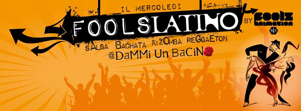 FoolsLatino al DaMMi Un BaCiNo