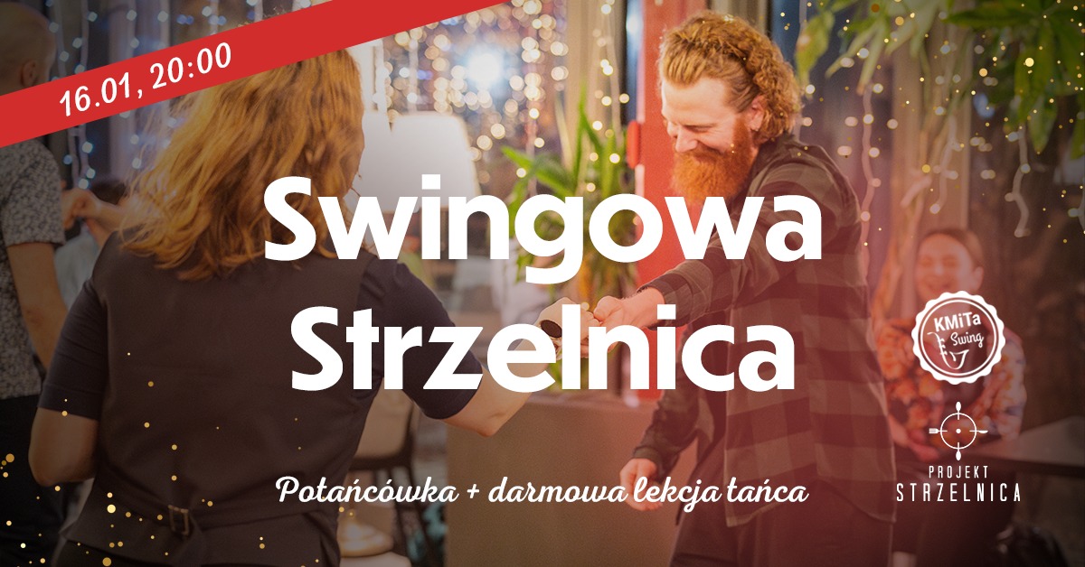 Swingowa Strzelnica - potańcówka + darmowa lekcja Lindy Hop 16.01