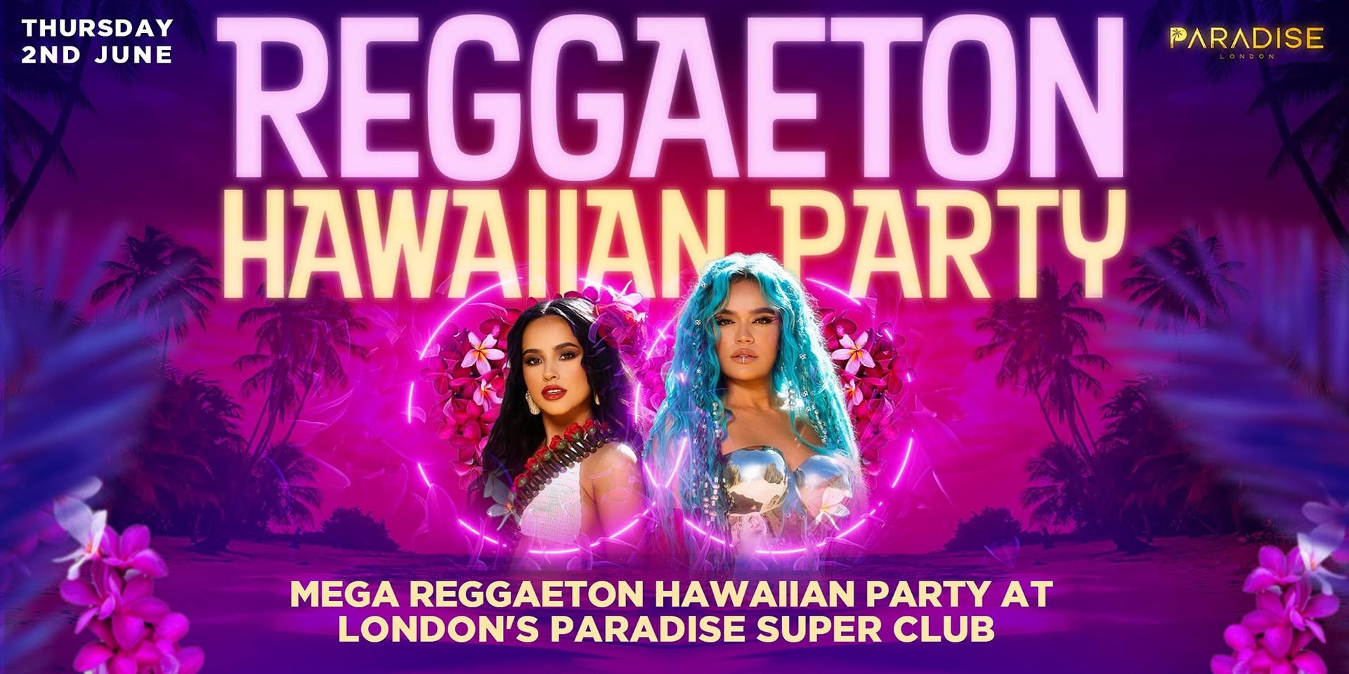 REGGAETON HAWAIIAN PARTY @ PARADISE LONDON - 02 06 2022 (Bank Holiday)