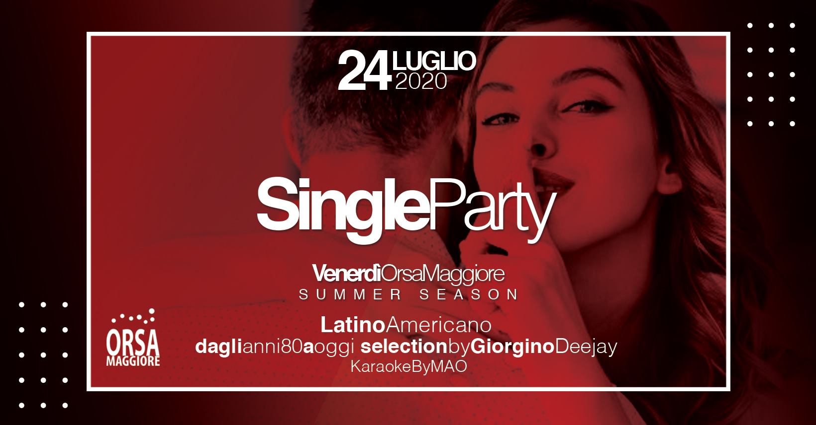Single Party - VenerdìOrsaMaggiore - 24.07