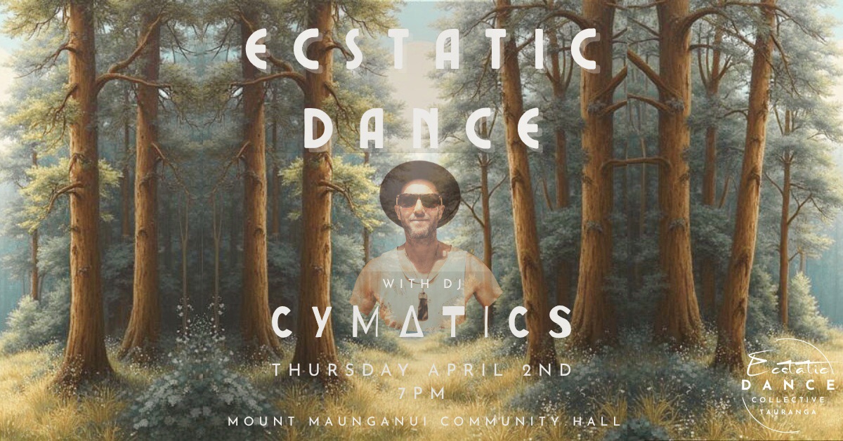 Ecstatic Dance with Dj CymΔtics (Mount Maunganui)