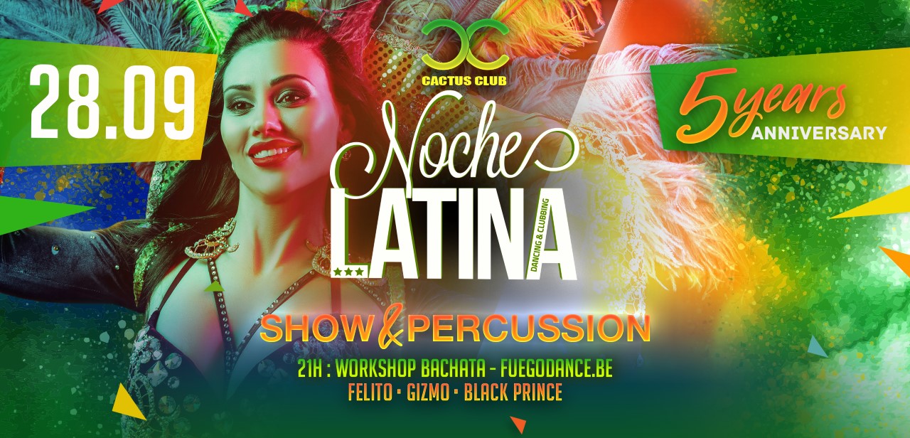 Noche Latina 5 Years Anniversary ★ Saturday 28.09 ★ Cactus Club