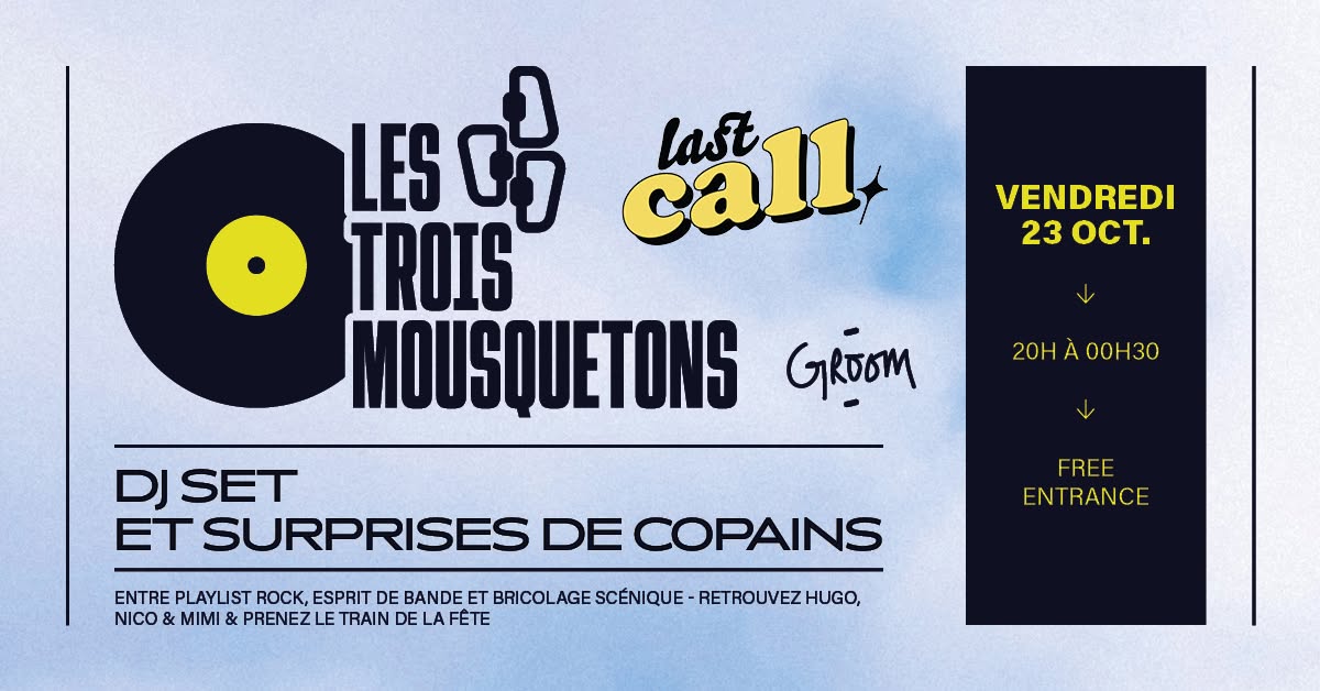 LAST CALL DJ SET & GUITARES : LES TROIS MOUSQUETONS