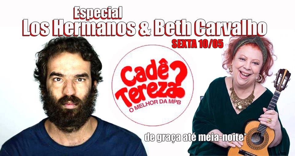 Cadê Tereza? ✽ Especial Los Hermanos & Beth Carvalho ✽ De Graça*