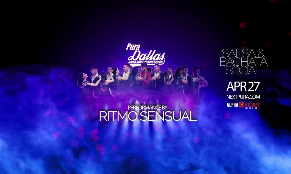 ★ Pura Dallas ★ Ritmo Sensual ★ Apr 27th ★