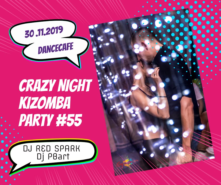 Crazy Night Kizomba Party #55 в Dancecafe
