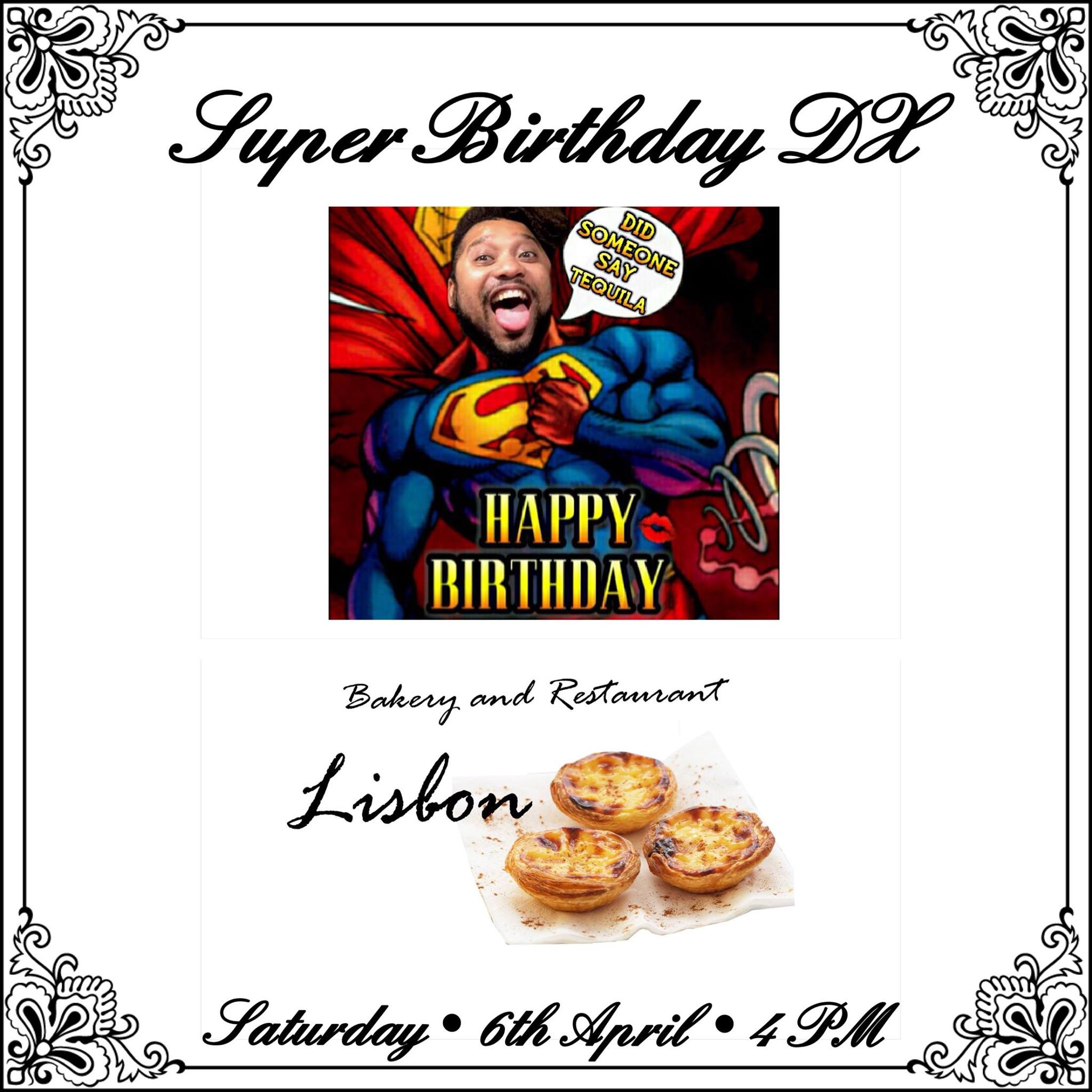 Super Birthday DX - 6th APRIL at Lisbon Restaurant