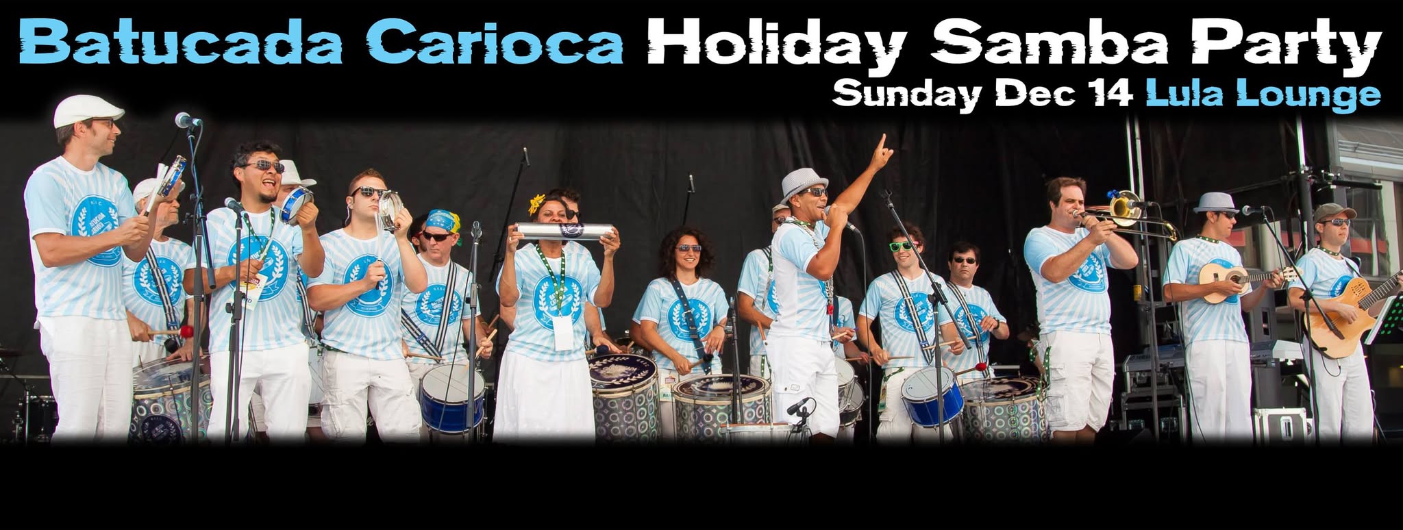 Batucada Carioca ~ Holiday Samba Party ~ DJ General Eclectic